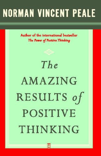 The Amazing Results of Positive Thinking [Paperback] [2003] (Author) Dr. Norman Vincent Peale
