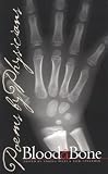 Blood and Bone: Poems by Physicians