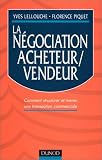 La Négociation acheteur / vendeur: Comment structurer et mener une transaction commerciale