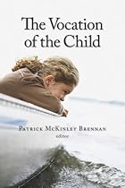 The Vocation of the Child (Religion, Marriage, & Family)