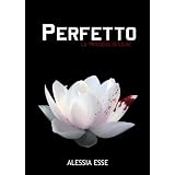Perfetto (La Trilogia di Lilac)di Alessia Esse