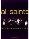 All Saints : the official All Saints story