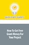How To Get Free Grant Money For Your Project
