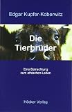 Die Tierbr�der: Eine Betrachtung zum ethischen Leben