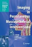 Imaging in Percutaneous Musculoskeletal Interventions (Medical Radiology / Diagnostic Imaging)