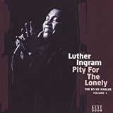 Revue Luther Ingram  / Pity for the Lonely: The Ko Ko Singles, Vol. 1
