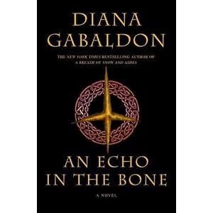 By D. Gabaldon: A Novel, An Echo in the Bone (An Echo in the Bone: A Novel) (Hardcover) by Diana Gabaldon