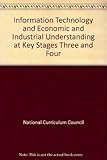 Information technology and economic and industrial understanding at key stages 3 and 4