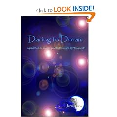 Daring To Dream: A Guide To Lucid Dreaming, Astral Travel And Spiritual Growth (Paperback)