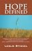 Hope Defined: Learning to Live with the Loss of a Loved One. Finding Hope in All of the Good Things God Has Placed in Your Life. How I Survived My Moms Suicide with God's Help