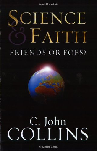 Science and Faith: Friends or Foes?