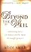 Beyond the Veil