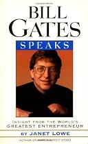 Bill Gates Speaks: Insight from the World's Greatest Entrepreneur