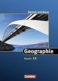 Produkt-Bild: Mensch und Raum - Geographie Gymnasium Bayern - Neue Ausgabe: 12. Jahrgangsstufe - Sch&uuml;lerbuch