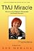 TMJ Miracle: Recovery from Whiplash, Fibromyalgia and Related Disorders