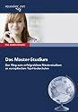 Das Insider-Dossier: Das Master-Studium: Der Weg zum erfolgreichen Masterstudium an europäischen Top-Hochschulen