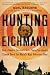 Books : Hunting Eichmann: How a Band of Survivors and a Young Spy Agency Chased Down the World's Most Notorious Nazi [Paperback]