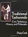 Traditional Taekwondo: Core Techniques, History and Philosophy