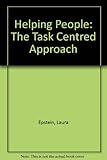 Helping people : the task-centered approach