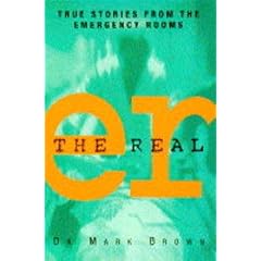 The Real ER: True Stories from the emergency rooms