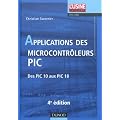 Applications des microcontr�leurs PIC - 4e �dition - Des PIC 10 aux PIC 18