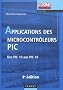 Applications des microcontr�leurs PIC - 4e �dition - Des PIC 10 aux PIC 18