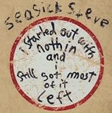 I Started Out With Nothin' and I Still Got Most of It Left
