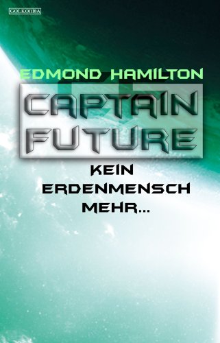 Captain Future 22.2: Kein Erdenmensch mehr (German Edition)