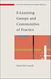 E-Learning Groups and Communities of Practice (Society for Research Into High)