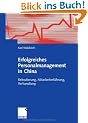 Erfolgreiches Personalmanagement in China: Rekrutierung, Mitarbeiterf�hrung, Verhandlung