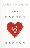 The Sacred Search: What If Its Not about Who You Marry, But Why?