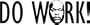 NEW! DO WORK! FUNNY "ROB" AND "BIG BLACK" VINYL STICKER - Fantasy Factory - MTV