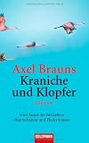 Kraniche und Klopfer: Roman - Axel Brauns