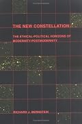 The New Constellation: Ethical-Political Horizons of Modernity/Postmodernity