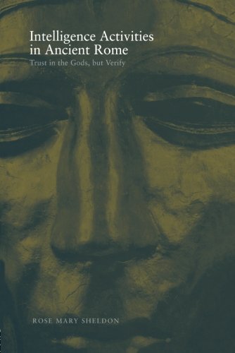intelligence activities in ancient rome trust in the gods but verify