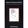Decisions, Uncertainty, and the Brain: The Science of Neuroeconomics (A Bradford Book)