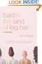 Bald in the Land of Big Hair: A True Story