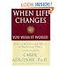 When Life Changes Or You Wish It Would: How to Survive and Thrive in Uncertain Times