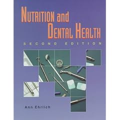 Nutrition and Dental Health (Nutrition & Dental Health ( Ehrlich/ Delmar Pub ))