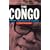 The Congo: From Leopold to Kabila: A People's History