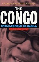 The Congo: From Leopold to Kabila: A People's History