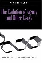 The Evolution of Agency and Other Essays (Cambridge Studies in Philosophy & Biology) (Cambridge Studies in Philosophy and Biology)