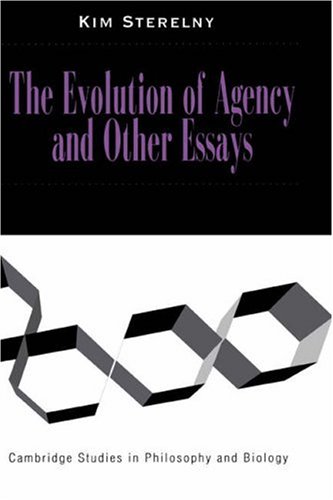 The Evolution of Agency and Other Essays (Cambridge Studies in Philosophy & Biology) (Cambridge Studies in Philosophy and Biology)