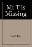 Mr T is missing