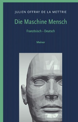 Meiner Die Maschine Mensch: Franz&ouml;sisch - Deutsch / L`homme machine - Die Maschine Mensch