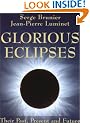 Glorious Eclipses: Their Past Present and Future