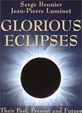 Glorious Eclipses: Their Past Present and Future
