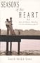 Seasons of the Heart: Men and Women Talk About Love, Sex, and Romance After 60