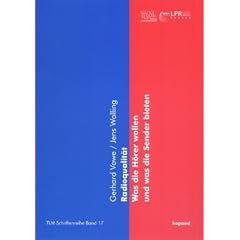 Radioqualit�t - was die H�rer wollen und was die Sender bieten: Vergleichende Untersuchung zu Qualit�tsmerkmalen und Qualit�tsbewertungen von Radioprogrammen in Th�ringen, Sachsen-Anhalt und Hessen