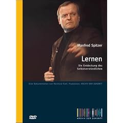 Lernen - Die Entdeckung des Selbstverst�ndlichen. Ein Vortrag von Manfred Spitzer.